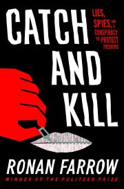 CATCH AND KILL by Ronan Farrow