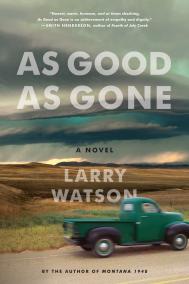 AS GOOD AS GONE by Larry Watson