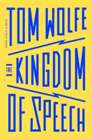 THE KINGDOM OF SPEECH by Tom Wolfe