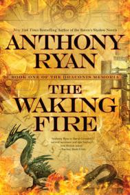 THE WAKING FIRE by Anthony Ryan