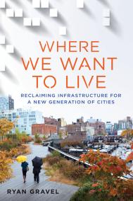WHERE WE WANT TO LIVE by Ryan Gravel