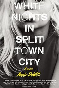 WHITE NIGHTS IN SPLIT TOWN CITY by Annie DeWitt