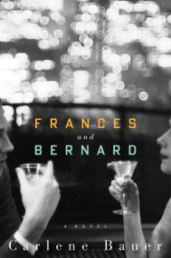 FRANCES AND BERNARD by Carlene Bauer 