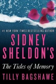 SIDNEY SHELDON’S THE TIDES OF MEMORY by Tilly Bagshawe