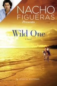 Nacho Figueras Presents WILD ONE by Jessica Whitman