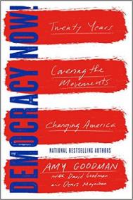 DEMOCRACY NOW! By Amy Goodman, David Goodman and Denis Moynihan