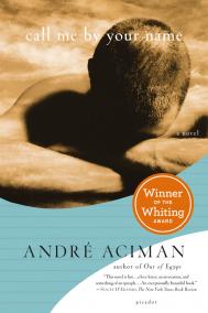 CALL ME BY YOUR NAME by Andre Aciman