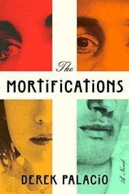 THE MORTIFICATIONS by Derek Palacio