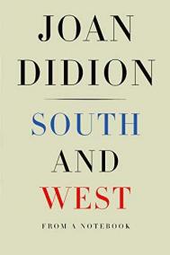 SOUTH AND WEST by Joan Didion