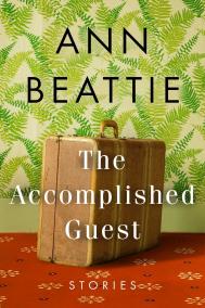 THE ACCOMPLISHED GUEST by Ann Beattie