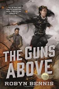 THE GUNS ABOVE by Robyn Bennis