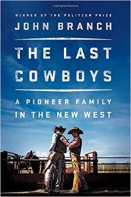 THE LAST COWBOYS: A PIONEER FAMILY IN THE NEW WEST by John Branch