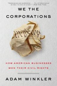 WE THE CORPORATIONS by Adam Winkler
