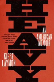 HEAVY: AN AMERICAN MEMOIR by Kiese Laymon