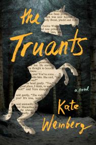 THE TRUANTS by Kate Weinberg