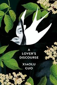 A LOVER’S DISCOURSE by Xiaolu Guo