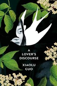 A LOVER'S DISCOURSE by XIAOLU GUO