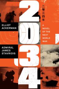 2034 by Elliot Ackerman and Admiral James Stavridis USN