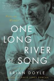 ONE LONG RIVER OF SONG by Brian Doyle