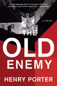 THE OLD ENEMY by Henry Porter