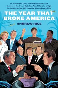 THE YEAR THAT BROKE AMERICA by Andrew Rice