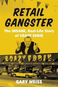 RETAIL GANGSTER by Gary Weiss