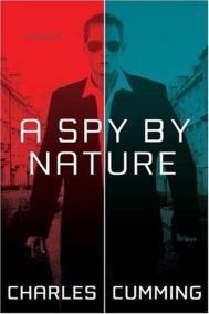 A SPY BY NATURE by Charles Cumming