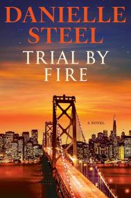 TRIAL BY FIRE by Danielle Steel