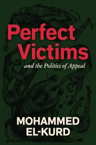 PERFECT VICTIMS by Mohammed El-Kurd