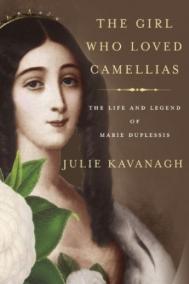 THE GIRL WHO LOVED CAMELLIAS by Julie Kavanagh 