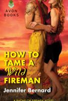 HOW TO TAME A WILD FIREMAN by Jennifer Bernard