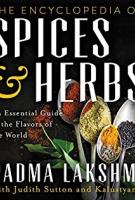 THE ENCYCLOPEDIA OF SPICES AND HERBS by Padma Lakshmi