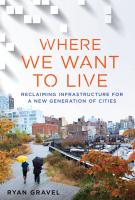 WHERE WE WANT TO LIVE by Ryan Gravel