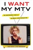 I WANT MY MTV by Craig Marks & Rob Tannenbaum