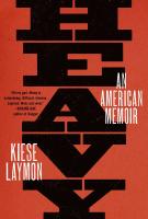 HEAVY: AN AMERICAN MEMOIR by Kiese Laymon