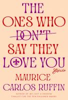 THE ONES WHO DON'T SAY THEY LOVE YOU by Maurice Carlos Ruffin