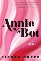 ANNIE BOT by Sierra Greer