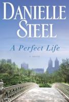 A PERFECT LIFE by Danielle Steel