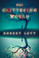 THE GLITTERING WORLD by Robert Levy