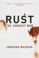 RUST: The Longest War  by Jonathan Waldman