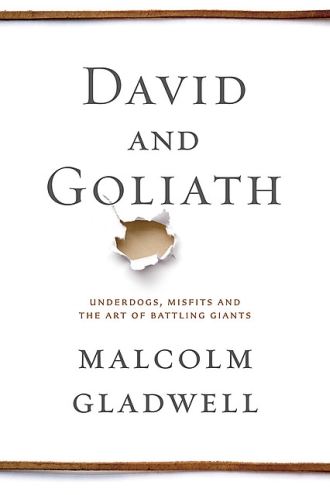 DAVID AND GOLIATH by Malcolm Gladwell