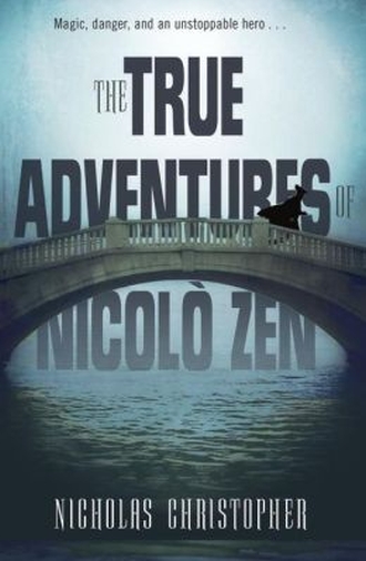 THE TRUE ADVENTURES OF NICOLO ZEN by Nicolas Christopher