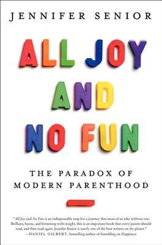 ALL JOY AND NO FUN by Jennifer Senior