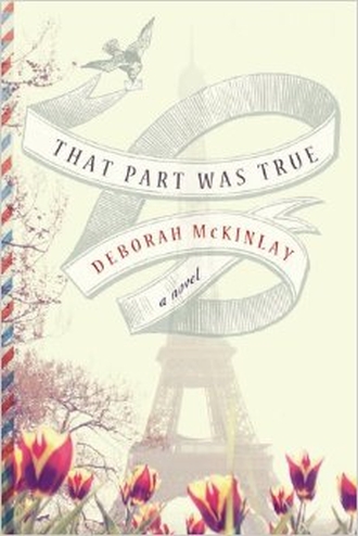 THAT PART WAS TRUE by Deborah Mckinlay