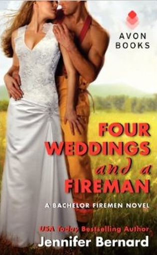 FOUR WEDDINGS AND A FIREMAN by Jennifer Bernard