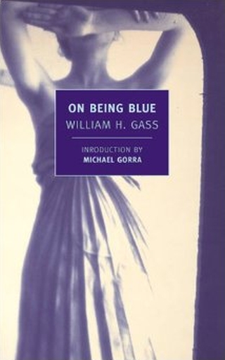 ON BEING BLUE by William Gass