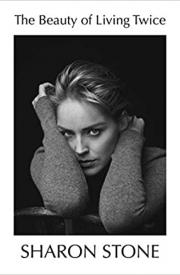 THE BEAUTY OF LIVING TWICE by Sharon Stone