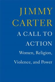 A CALL TO ACTION by Jimmy Carter A CALL TO ACTION by Jimmy Carter