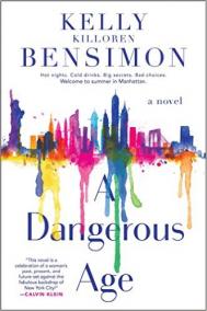 A DANGEROUS AGE by Kelly Killoren Bensimon