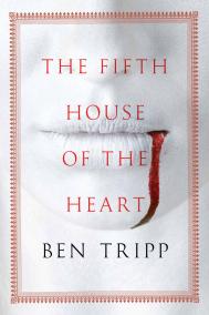 THE FIFTH HOUSE OF THE HEART by Ben Tripp